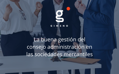 La buena gestión del consejo administración en las sociedades mercantiles