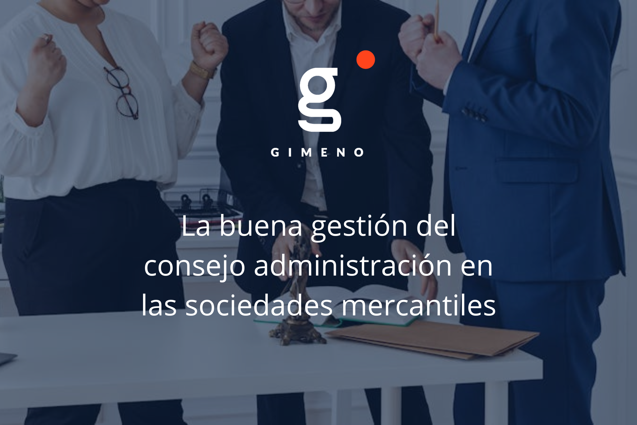 La buena gestión del consejo administración en las sociedades mercantiles