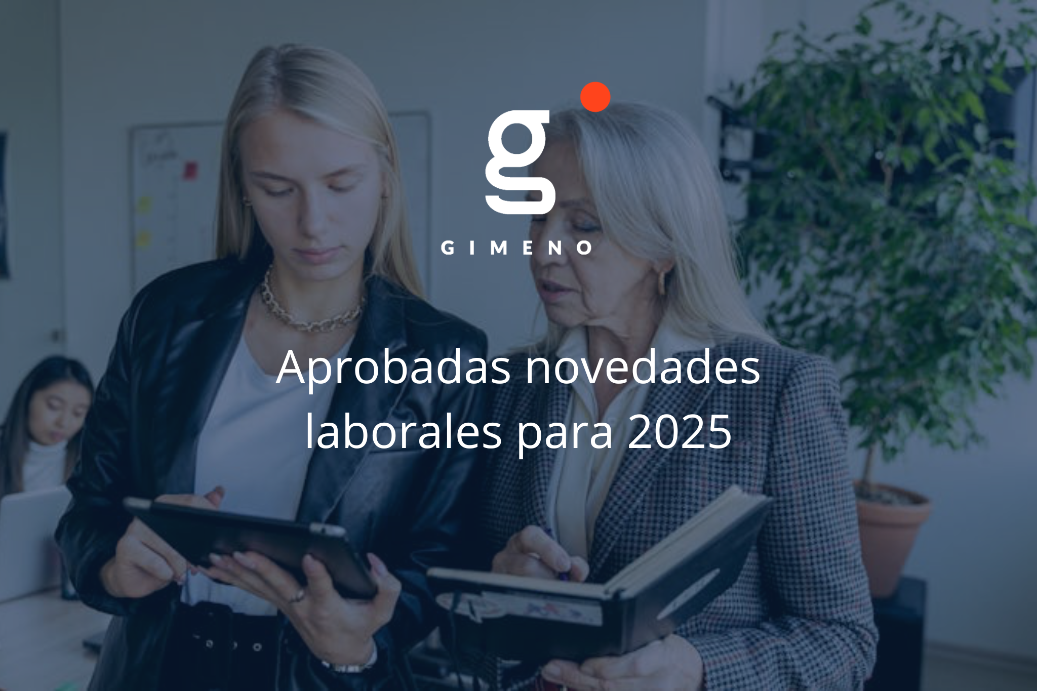 Aprobadas novedades laborales para 2025