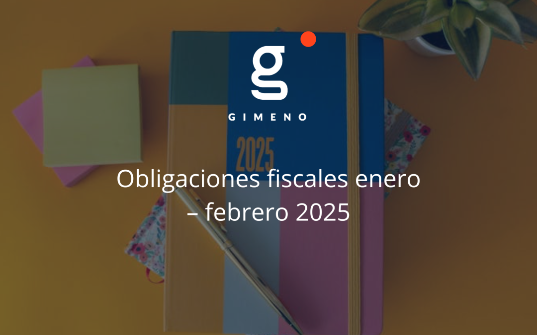 Obligaciones fiscales enero – febrero 2025