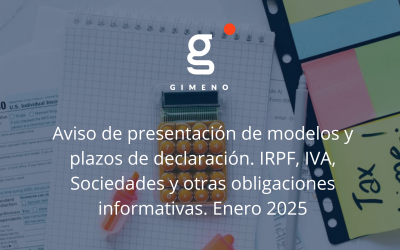 Aviso de presentación de modelos y plazos de declaración. IRPF, IVA, Sociedades y otras obligaciones informativas. Enero 2025