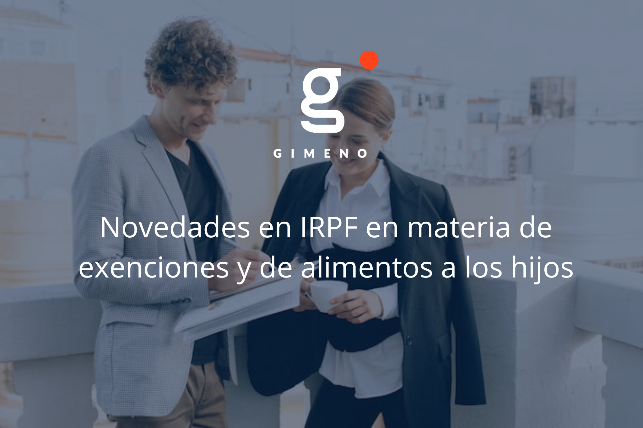 Novedades en IRPF en materia de exenciones y de alimentos a los hijos