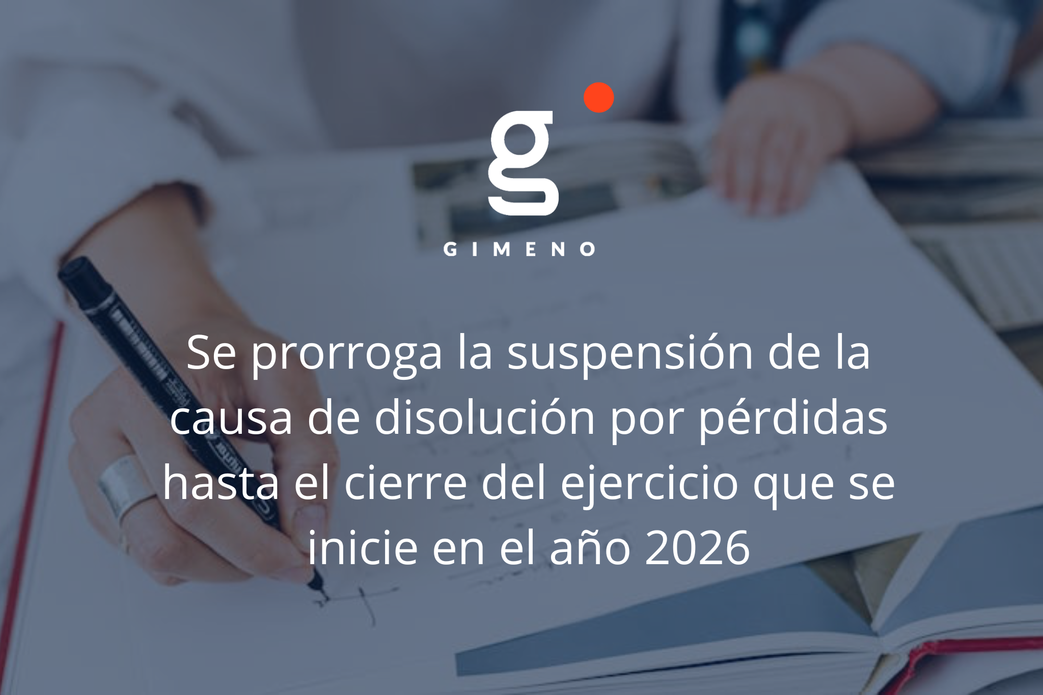 Se prorroga la suspensión de la causa de disolución por pérdidas