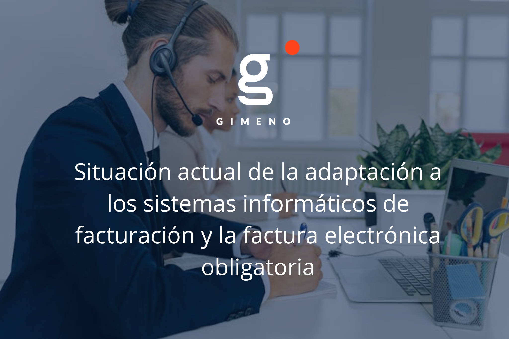 Situación actual de la adaptación a los sistemas informáticos de facturación y la factura electrónica obligatoria