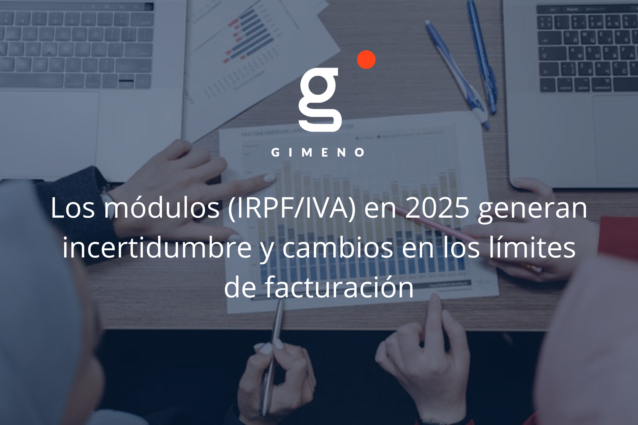 Los módulos (IRPF/IVA) en 2025 generan incertidumbre.