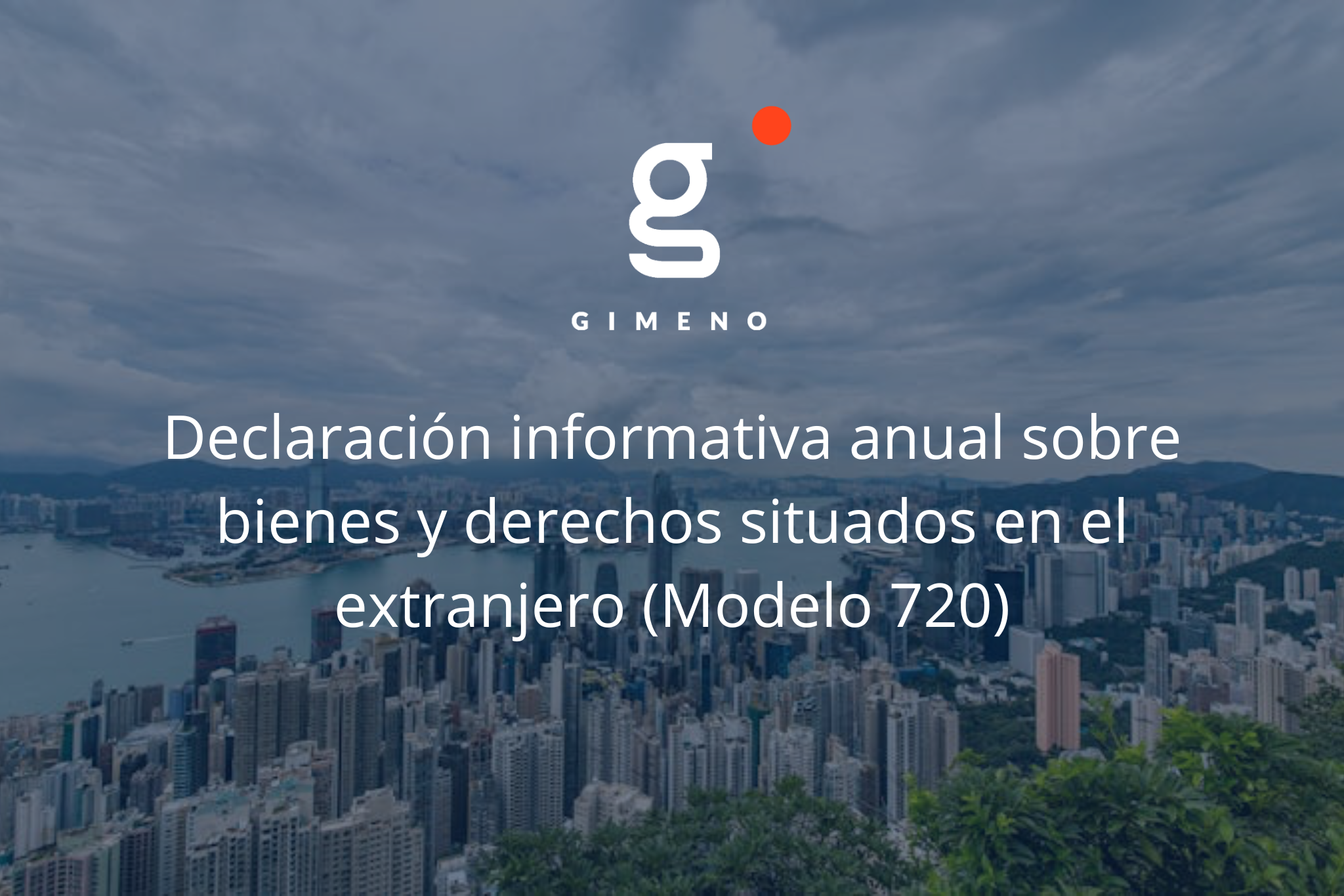 Declaración informativa anual sobre bienes y derechos situados en el extranjero (Modelo 720)
