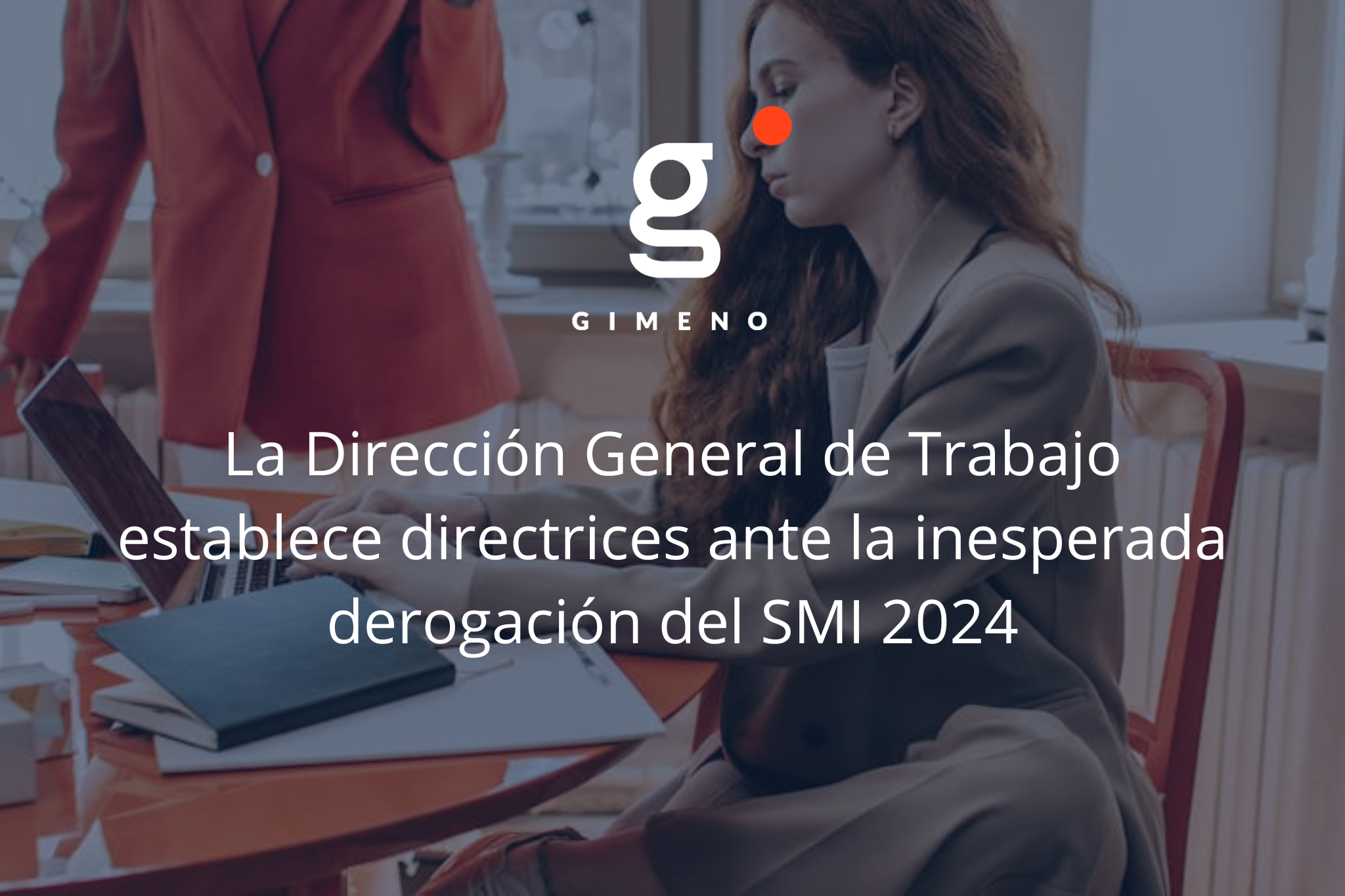 La Dirección General de Trabajo establece directrices ante la inesperada derogación del SMI 2024