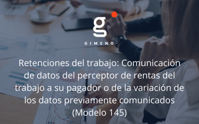 Retenciones del trabajo: Comunicación de datos del perceptor de rentas del trabajo a su pagador o de la variación de los datos previamente comunicados (Modelo 145)
