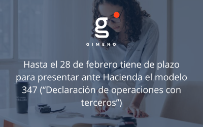 Hasta el 28 de febrero tiene de plazo para presentar ante Hacienda el modelo 347 («Declaración de operaciones con terceros»)