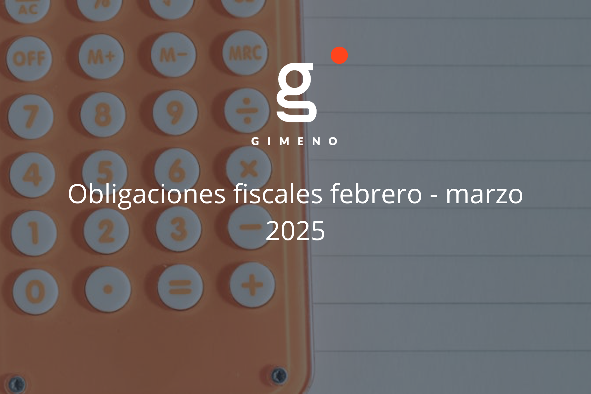 Obligaciones fiscales febrero - marzo 2025