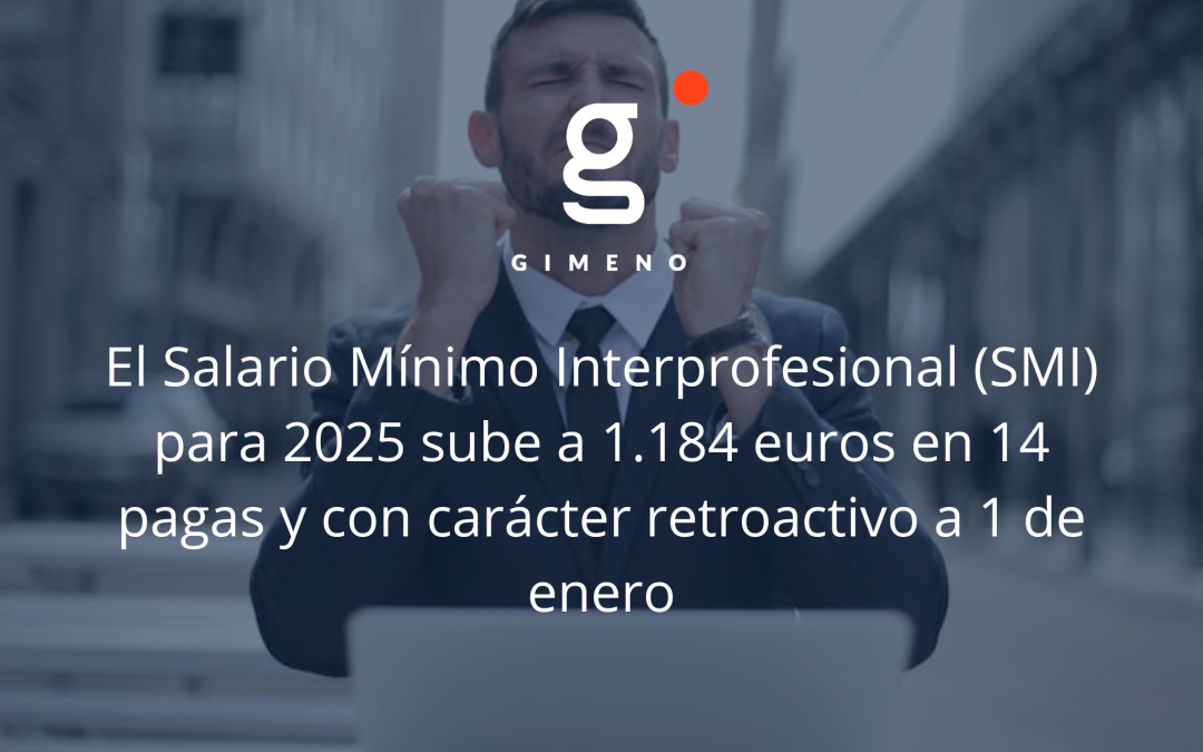 El Salario Mínimo Interprofesional (SMI) para 2025 sube a 1.184 euros en 14 pagas y con carácter retroactivo a 1 de enero